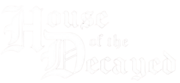 House Of The Decayed 